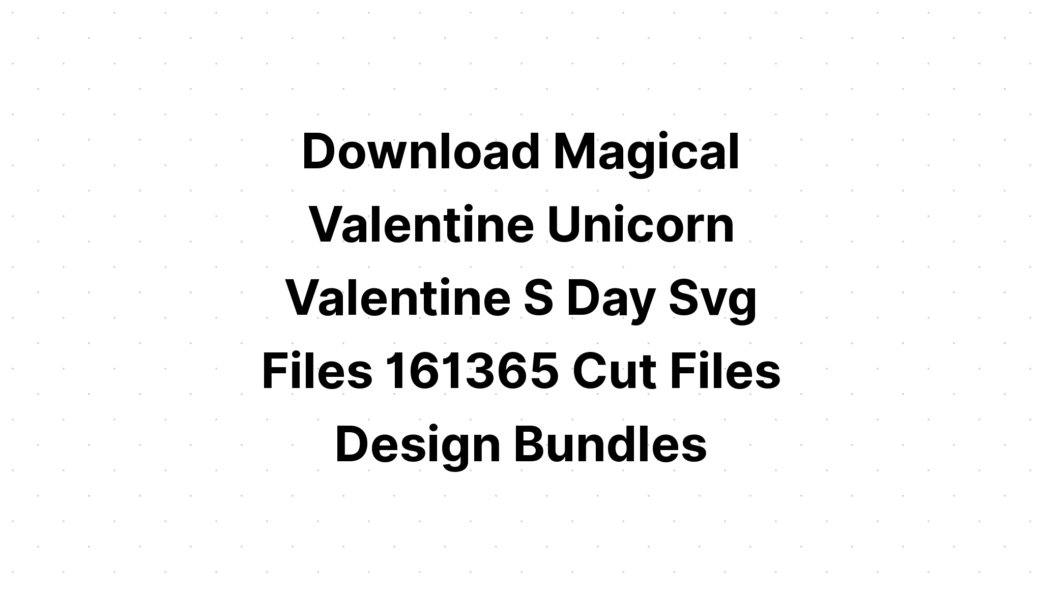 Download Free Unicorn Valentine Svg - Layered SVG Cut File